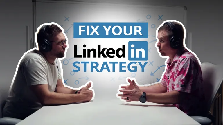 Fix your LinkedIn Strategy